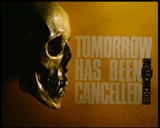 WATCH: Tomorrow Has Been Cancelled